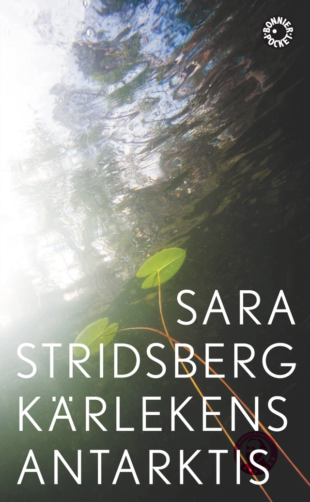 Kärlekens Antarktis; Sara Stridsberg; 2019