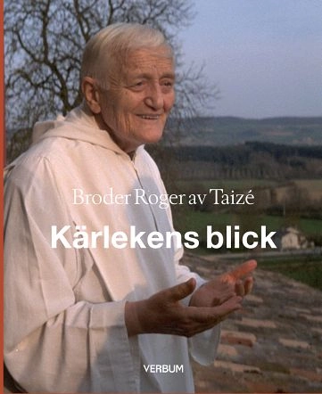 Kärlekens blick; Broder Roger; 2015