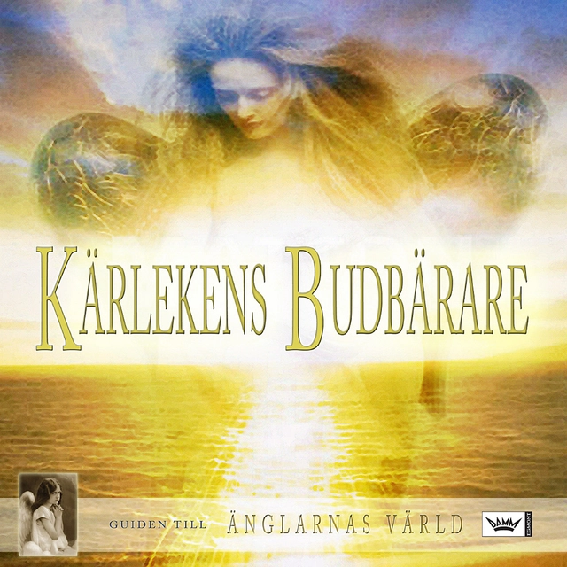 Kärlekens budbärare - Guiden till Änglarnas värld; Niclas Thörn, Pether Larsson; 2006