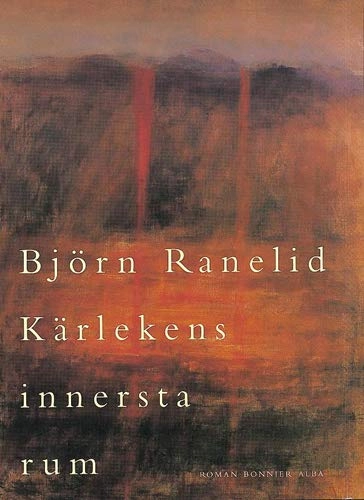 Kärlekens innersta rum; Björn Ranelid; 1997