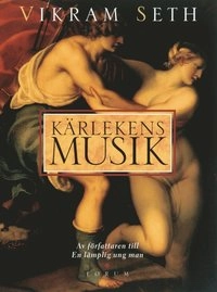Kärlekens musik; Vikram Seth; 2000
