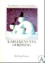 Kärlekens nya oordning; Pascal Bruckner, Alain Finkelkraut; 1985