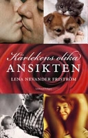 Kärlekens olika ansikten; Lena Nevander Friström; 2007