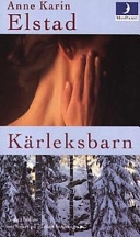 Kärleksbarn; Anne Karin Elstad; 1996
