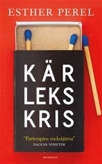 Kärlekskris : gå vidare efter otrohet; Esther Perel; 2019