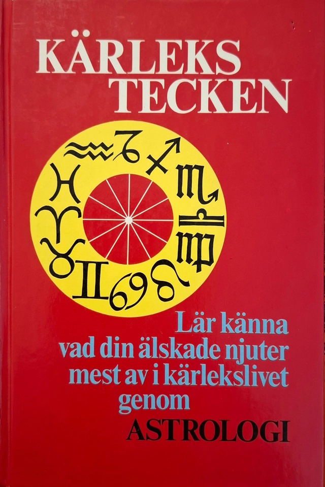 Kärlekstecken : [lär känna vad din älskade njuter mest av i kärlekslivet genom astrologi]; Martine; 1990