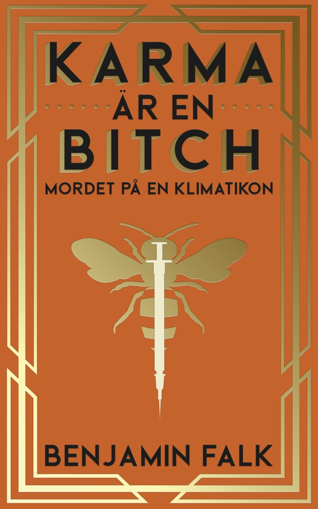 Karma är en bitch - mordet på en klimatikon; Benjamin Falk; 2022