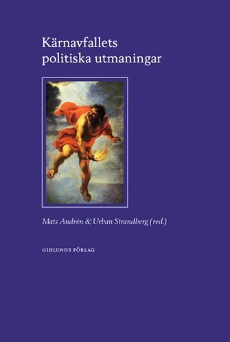 Kärnavfallets politiska utmaningar; Mats Andrén; 2005