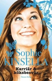Karriär & köksbesvär; Sophie Kinsella; 2008