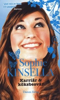 Karriär & köksbesvär; Sophie Kinsella; 2010