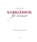 Karriärbok för kvinnor - En resa för framgång; Anna Eliasson Lundquist, Mia Odabas; 2006
