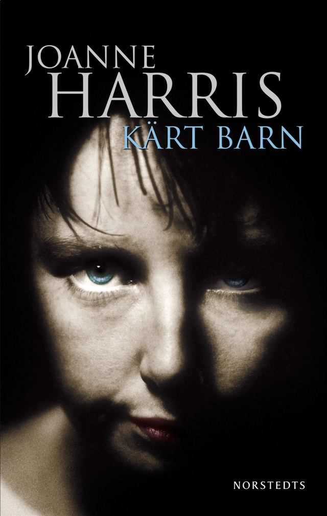 Kärt barn; Joanne Harris; 2011