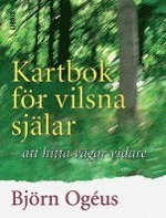 Kartbok för vilsna själar; Björn Ogéus, Christina Zaar; 2006