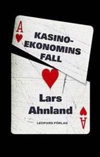 Kasinoekonomins fall; Lars Ahnland; 2009