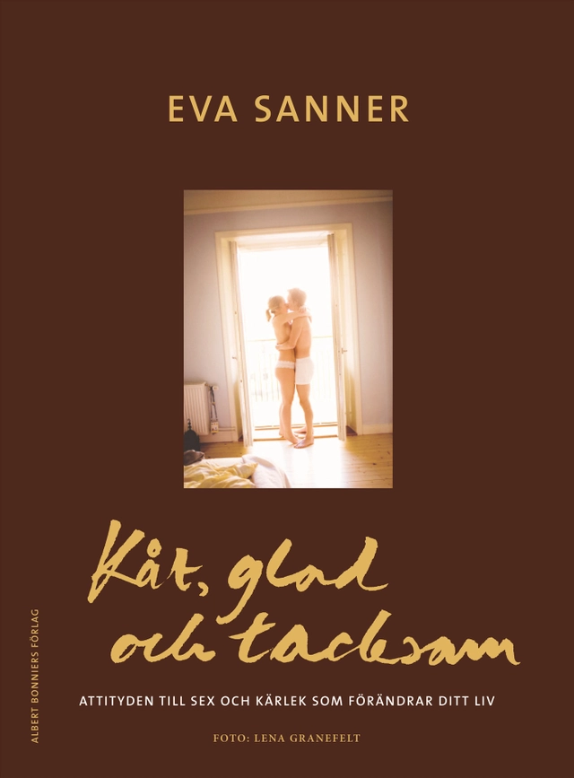 Kåt, glad och tacksam; Eva Sanner; 2008