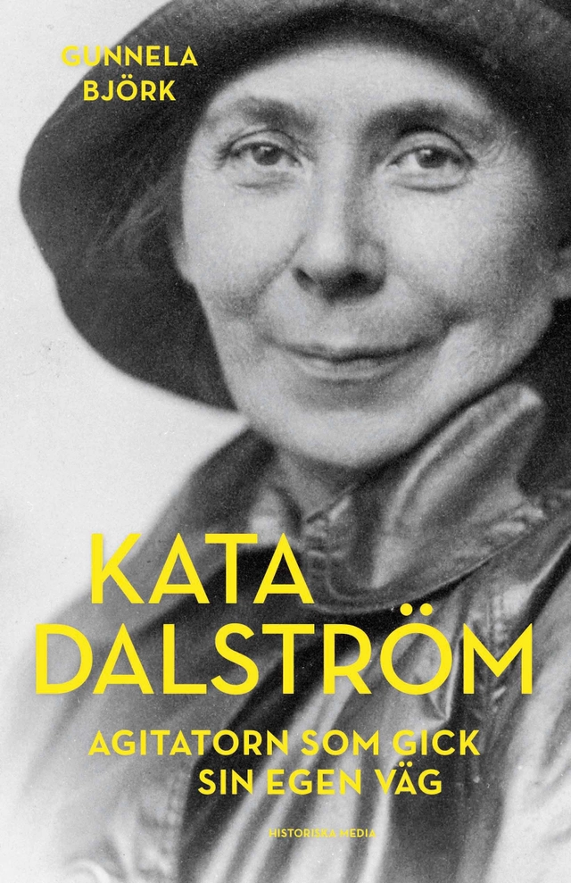 Kata Dalström : agitatorn som gick sin egen väg; Gunnela Björk; 2017