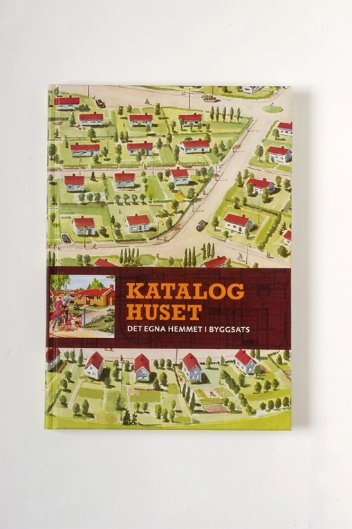 Kataloghuset : det egna hemmet i byggsats; Richard Edlund; 2004