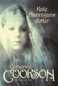 Kate Hannigans dotter; Catherine Cookson; 2001