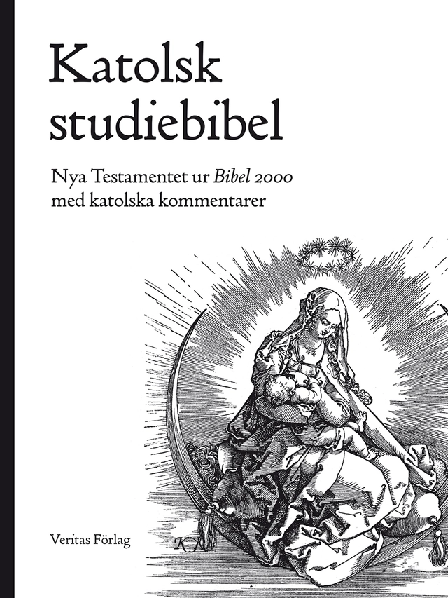Katolsk studiebibel : Nya testamentet ur Bibel 2000 med katolska kommentarer; Gösta Hallonsten; 2020