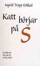 Katt börjar på S : en bok om hur det är att ha afasi; Ingrid Tropp Erblad; 2002