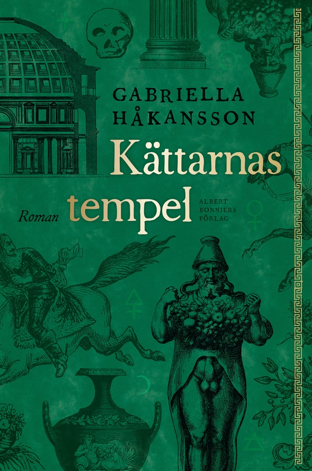 Kättarnas tempel : roman; Gabriella Håkansson; 2014