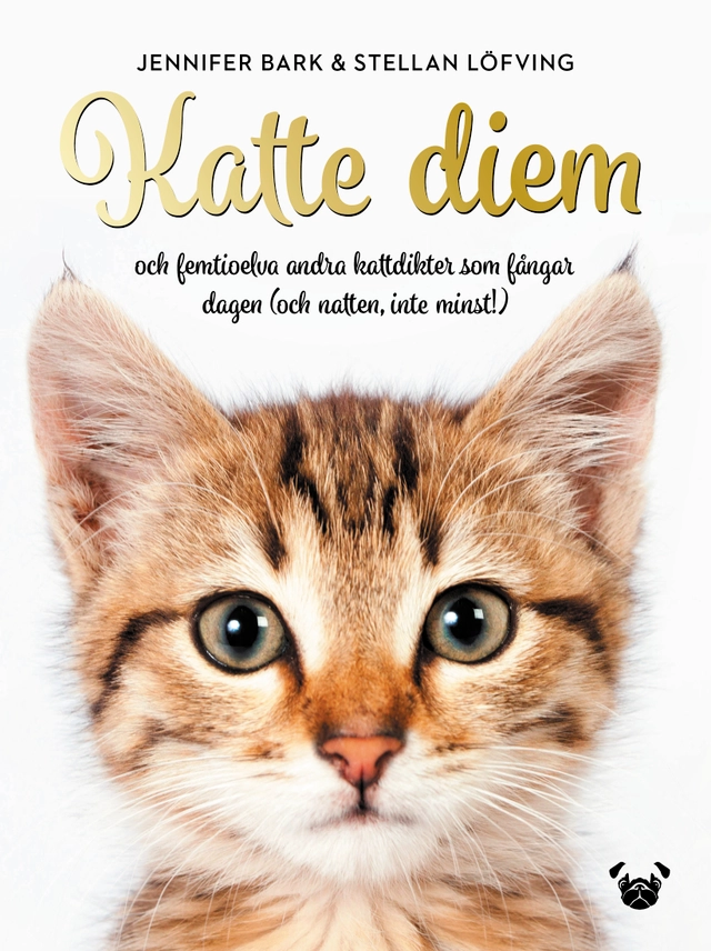 Katte Diem : och femtioelva andra kattdikter som fångar dagen (och natten, inte minst!); Jennifer Bark, Stellan Löfving; 2021
