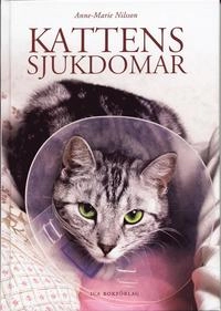 Kattens sjukdomar; Anne-Marie Nilsson; 2004