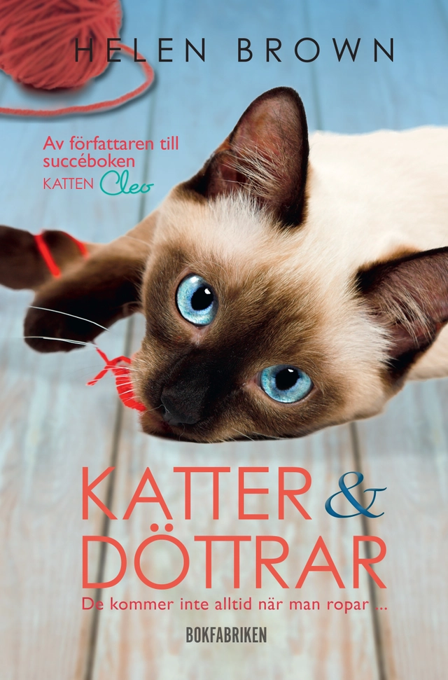 Katter och döttrar : de kommer inte alltid när man ropar; Helen Brown; 2016