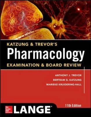 Katzung & Trevor's pharmacology : examination & board review ; Anthony Trevor; 2015