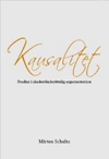 Kausalitet : studier i skadeståndsrättslig argumentation; Mårten Schultz; 2007