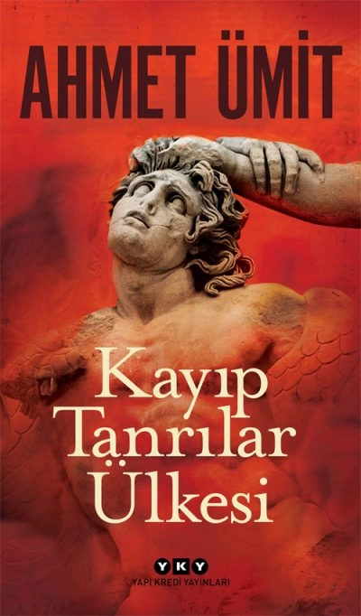 Kayıp Tanrılar Ülkesi; Ahmet Ümit; 2019