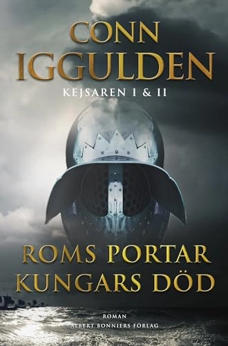 Kejsaren I & II : Roms portar. Kungars död.; Conn Iggulden; 2012
