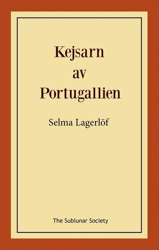 Kejsarn av Portugallien; Selma Lagerlöf; 2019