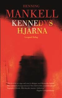 Kennedys hjärna; Henning Mankell; 2006