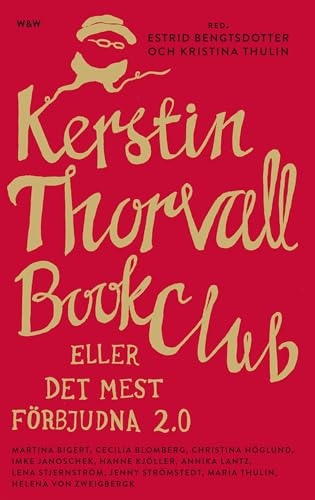 Kerstin Thorvall Book Club eller Det mest förbjudna 2.0; Estrid Bengtsdotter, Kristina Thulin; 2014
