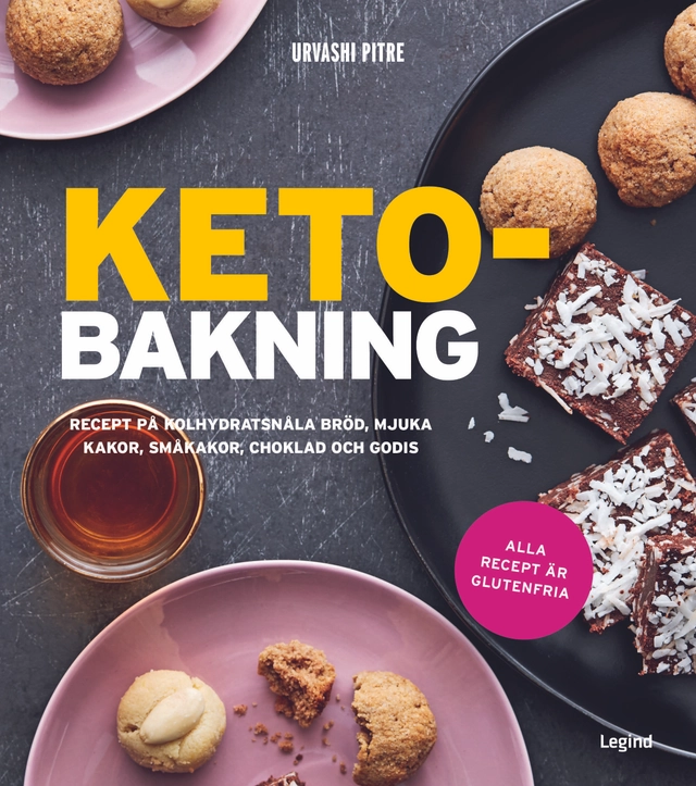 Ketobakning : recept på kolhydratsnåla bröd, mjuka kakor, småkakor, choklad och godis; Urvashi Pitre; 2020