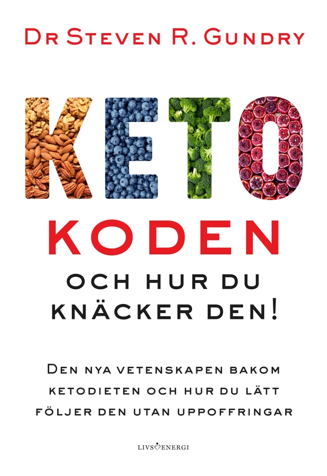 Ketokoden och hur du knäcker den!; Steven Gundry; 2023