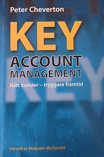 Key account management : [rätt kunder - tryggare framtid]; Peter Cheverton; 2000