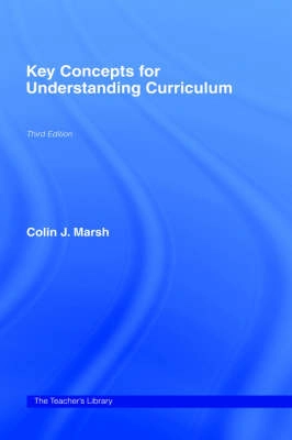 Key concepts for understanding curriculum; Colin J. Marsh; 2004