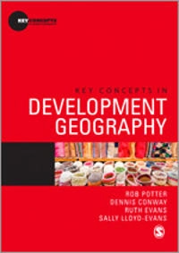 Key concepts in development geography; Rob Potter, Dennis Conway, Ruth Evans, Sally Lloyd-Evans; 2012