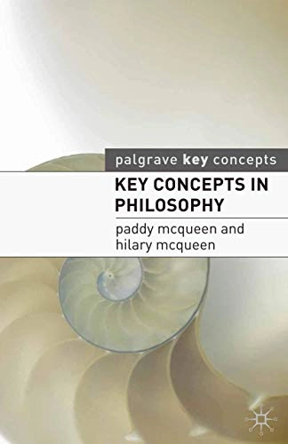 Key Concepts in Philosophy; Paddy McQueen; 2010