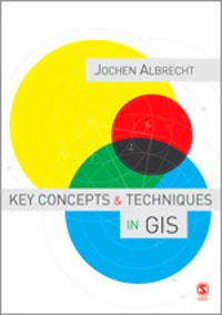 Key concepts & techniques in GIS; Jochen Albrecht; 2007