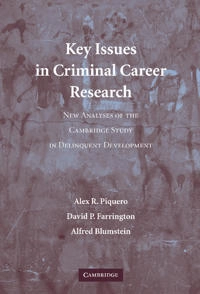 Key issues in criminal career research : new analyses of the Cambridge Study in Delinquent Development; Alexis Russell Piquero; 2007