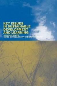 Key issues in sustainable development and learning : a critical review; William Scott, Stephen Gough; 2003