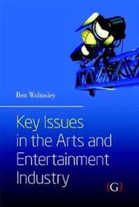 Key issues in the arts and entertainment industry [Elektronisk resurs]; Ben Walmsley; 2011