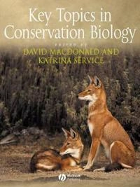 Key Topics in Conservation Biology; Editor:David Macdonald, Editor:Katrina Service; 2006