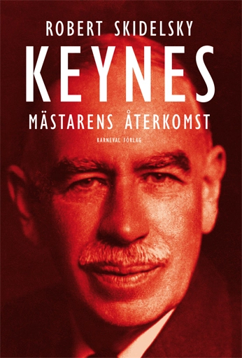 Keynes : mästarens återkomst; Robert Skidelsky; 2011