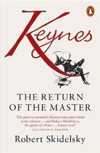 Keynes : the return of the master; Robert Jacob Alexander Skidelsky; 2010