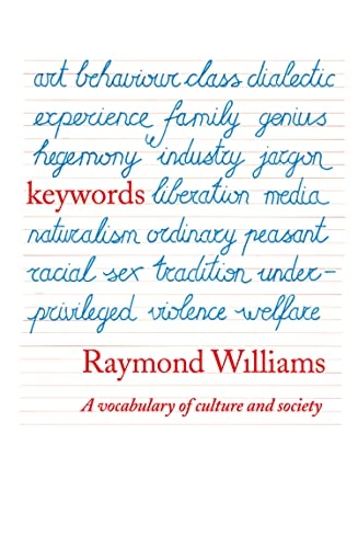 Keywords : a vocabulary of culture and society; Raymond Williams; 1988