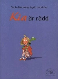 Kia är rädd; Cecilia Björkskog, Ingela Lindström; 2001